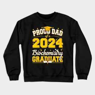 Proud Dad Of A 2024 Biochemistry Graduate Senior Student Crewneck Sweatshirt